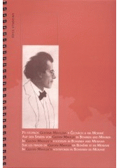 kniha Po stopách Gustava Mahlera v Čechách a na Moravě = Auf den Spuren von Gustav Mahler in Böhmen und Mähren = In Gustav Mahler's footsteps in Bohemia and Moravia = Sur les traces de Gustav Mahler en Bohême et en Moravie = In Gustav Mahler's voetsporen in Bohemen en Moravië, Milan Palák 2003