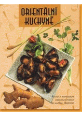 kniha Orientální kuchyně rychlé a jednoduché orientální pokrmy pro každou příležitost, Rebo Productions 1999