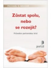 kniha Zůstat spolu, nebo se rozejít? průvodce partnerskou krizí, Portál 2011