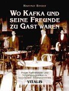 kniha Wo Kafka und seine Freunde zu Gast waren Prager Kaffeehäuser und Vergnügungsstätten in historischen Bilddokumenten, Vitalis 2000