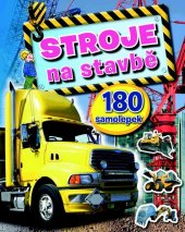 kniha Stroje na stavbě 180 samolepek, Svojtka 2013
