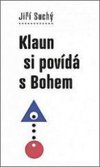 kniha Klaun si povídá s Bohem, Galén 2017