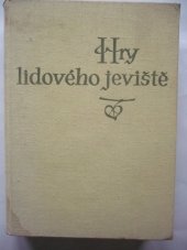 kniha Hry lidového jeviště dramaturgická příručka pro divadelní soubory lidové tvořivosti : [sborník], Orbis 1954