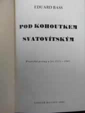 kniha Pod kohoutkem svatovítským pražské prózy z let 1921-1941, Lidová tiskárna 1942