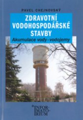 kniha Zdravotní vodohospodářské stavby akumulace vody - vodojemy, Informatorium 2011