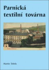 kniha Parnická textilní továrna, OFTIS 2010