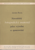 kniha Novodobý fotografický materiál, jeho výroba a zpracování Určeno technikům a ostatním zaměstnancům průmyslu fotografického a též fotografující veřejnosti, SNTL 1953