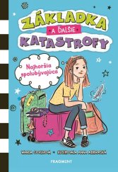 kniha Základka a ďalšie katastrofy 1 - Najhoršia spolubývajúca, Fragment 2025