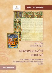 kniha Novomoravští rodové I. Olomoučtí protestanté ve zmocňovací listině z roku 1610 - Část III., Key Publishing 2016