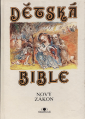 kniha Dětská bible [Díl 2], - Nový zákon - Nový zákon, Orbis pictus 1991