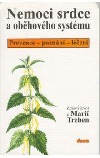 kniha Zdravý život s Marií Treben Onemocnění srdce a krevního oběhu - prevence, diagnóza, léčba, Práce 1993