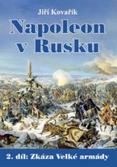 kniha Napoleon v Rusku 2. díl - Zkáza Velké armády, Akcent 2012
