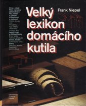 kniha Velký lexikon domácího kutila, Svoboda-Libertas 1993