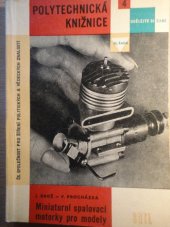 kniha Miniaturní spalovací motorky pro modely Určeno konstruktérům (hl. amatérům) techn. modelů a kroužkům polytechn. výchovy, SNTL 1960