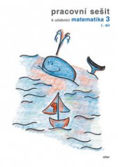 kniha Pracovní sešit k učebnici Matematika 3, Alter 2010