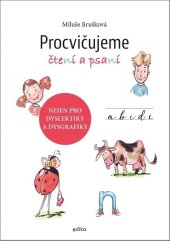 kniha Procvičujeme čtení a psaní Nejen pro dyslektiky a dysgrafiky, Edika 2021