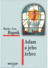 kniha Adam a jeho žebro, Refugium Velehrad-Roma 2004