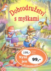 kniha Dobrodružství s myškami, Ottovo nakladatelství 2009