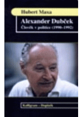 kniha Alexander Dubček člověk v politice : (1990-1992), Kalligram 1998