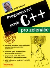 kniha Programovací jazyk C++ pro zelenáče, Neocortex 2005