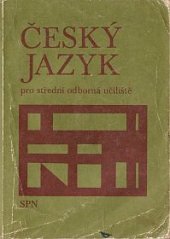 kniha Český jazyk pro střední odborná učiliště a učňovské školy, SPN 1984