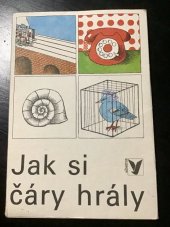 kniha Jak si čáry hrály, Albatros 1981