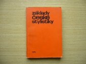 kniha Základy české stylistiky učebnice pro studium učitelství pro zákl. devítileté školy na pedagog. fakultách, SPN 1970