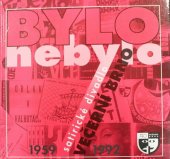 kniha Bylo nebylo satirické divadlo Večerní Brno 1959-1992, I.DE.A 1999