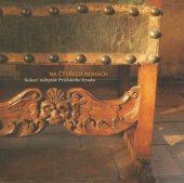 kniha Na čtyřech nohách sedací nábytek Pražského hradu : [11.4.-16.7.2006, Letohrádek královny Anny, Pražský hrad : katalog, Správa Pražského hradu 2006