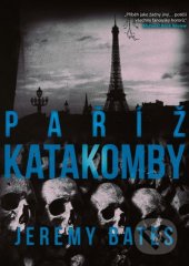 kniha Paříž Katakomby - Nejděsivější místa světa, XYZ 2017
