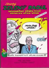 kniha Čtvrtý Zelený Raoul nekonečný příběh České republiky očima ufona, Lidové noviny 