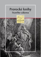 kniha Prorocké knihy Starého zákona Nová Bible Kralická, Biblion 2008