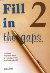 kniha Fill in the gaps. 2, - Cvičebnice anglického jazyka pro mírně pokročilé až středně pokročilé, Didaktis 1998