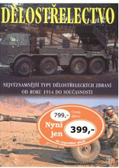 kniha Dělostřelectvo nejvýznamnější typy dělostřeleckých zbraní od roku 1914 do současnosti, Naše vojsko 2007