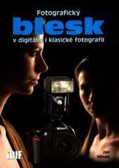 kniha Fotografický blesk v digitální i klasické fotografii, Institut digitální fotografie 