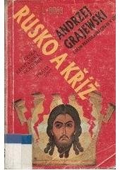 kniha Rusko a kříž z dějin pravoslavné církve v SSSR, Česká křesťanská akademie 1997