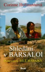 kniha Shledání v Barsaloi další osudy bílé Masajky, Ikar 2005