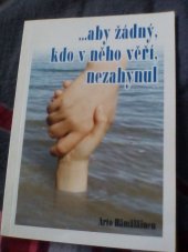 kniha -aby žádný, kdo v něho věří, nezahynul, Křesťanský život 2003