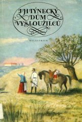 kniha Dům vysloužilců několik listů z kroniky našeho národního probuzení, Melantrich 1976