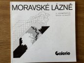 kniha MORAVSKÉ LÁZNĚ V PROMĚNÁCH DVOU STALETÍ, KVM OLOMOUC 1987