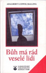 kniha Bůh má rád veselé lidi veselá vyprávění mariannhillských misionářů, Karmelitánské nakladatelství 1996