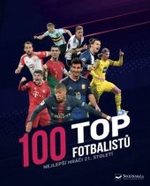 kniha 100 top fotbalistů Nejlepší hráči 21. století, Svojtka 2026