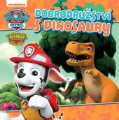 kniha Tlapková patrola - Dobrodružství s dinosaury, Egmont 2023