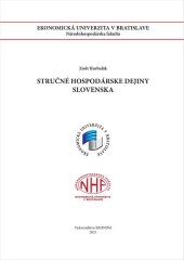 kniha Stručné hospodárske dejiny Slovenska, Vydavateľstvo EKONÓM 2021