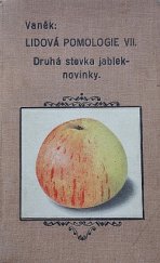 kniha Lidová pomologie. VII díl, - Jablka, druhá stovka: nové i starší, hojně rozšířené odrůdy, Nakladatelství zahradnické literatury (Josef Vaněk) 1945