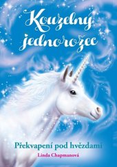 kniha Kouzelný jednorožec: Překvapení pod hvězdami , CPress 2019