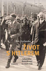 kniha Život s Hitlerem  Liberální demokraté ve třetí říši , Academia 2020