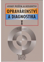 kniha Opravárenství a diagnostika pro 1. ročník UO Automechanik., Informatorium 2008