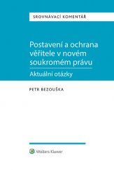 kniha Postavení a ochrana věřitele v novém soukromém právu - aktuální otázky. Srovnávací komentář, Wolters Kluwer 2016