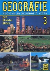 kniha Geografie 3 regionální geografie světa pro střední školy, SPN 1998
